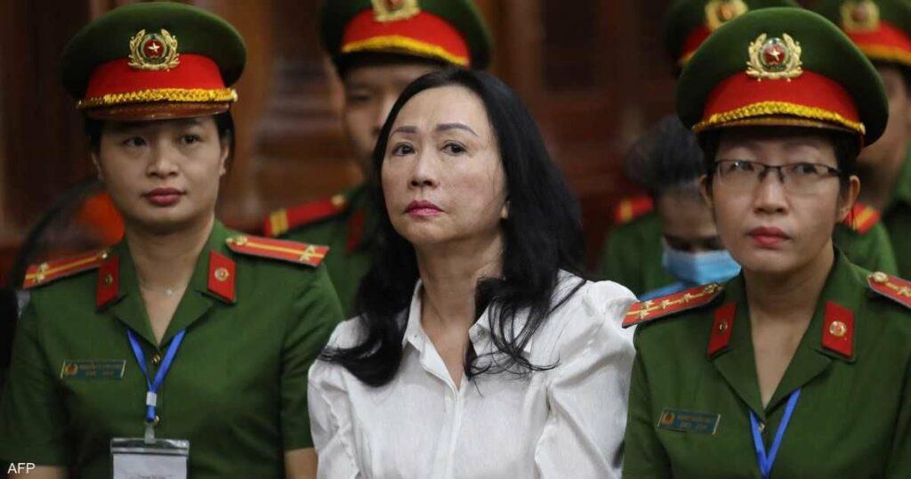 الحكم على سيدة أعمال فيتنامية بالإعدام لتورطها في أكبر عملية احتيال مالي